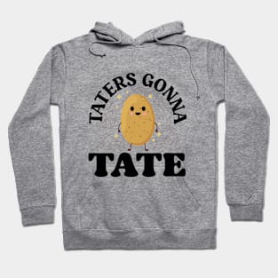 TATERS GONNA TATE Hoodie